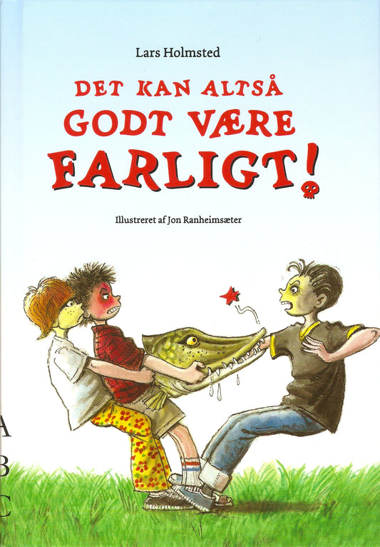Det kan altså godt være farligt!