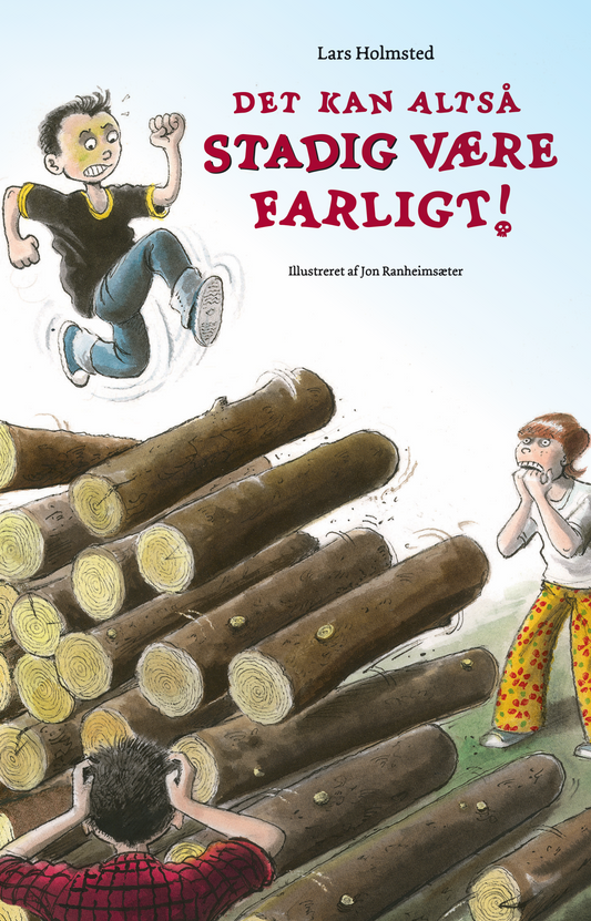 Det kan altså stadig være farligt!